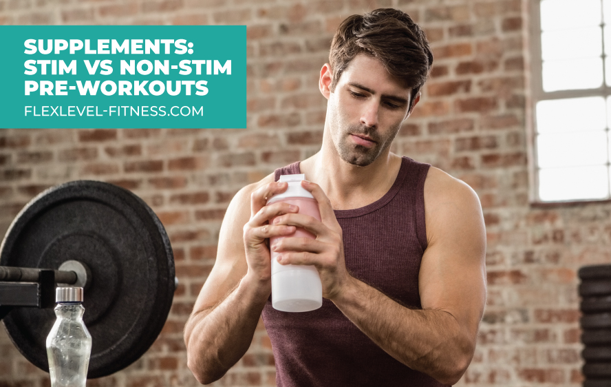 Supplements: Stim Vs Non-Stim Pre-workouts
